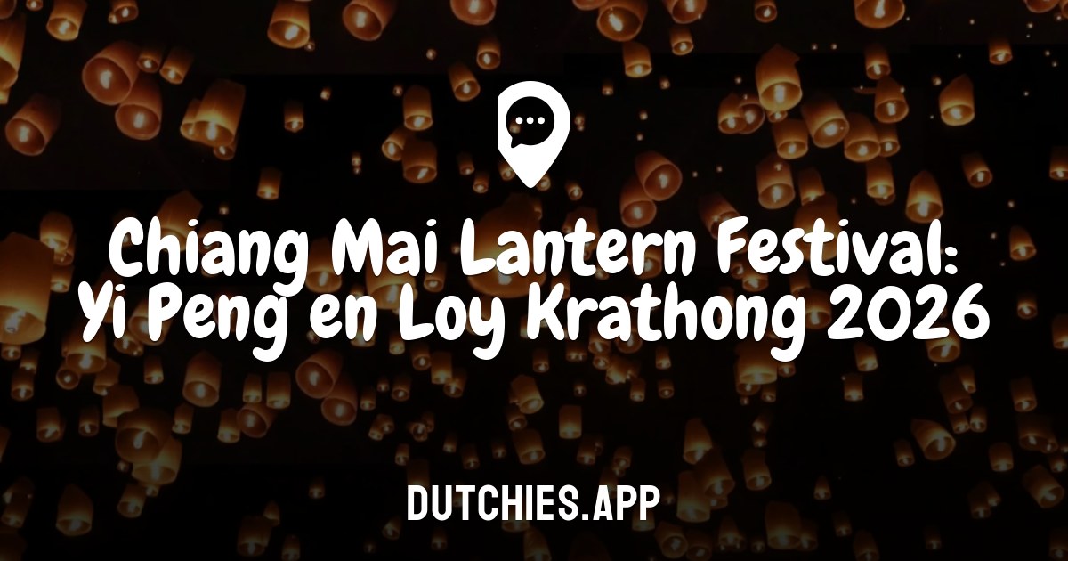 Chiang Mai Lantern Festival Yi Peng En Loy Krathong 2026 Dutchies chiang-mai-lantern-festival-yi-peng-en-loy-krathong-2026-dutchies